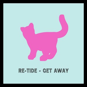 Re-Tide - Get Away [Cut Rec]