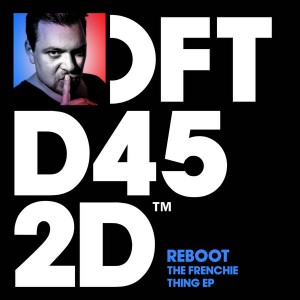 Reboot - The Frenchie Thing EP [Defected]