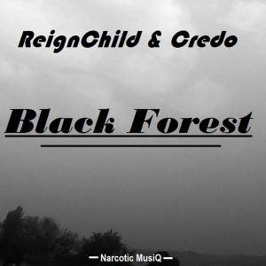 ReignChild & Credo - Black Forest [Narcotic MusiQ]
