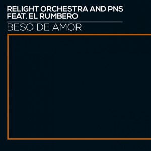 Relight Orchestra & PNS feat. El Rumbero - Beso De Amor__Rumba De Amor [In The Music]