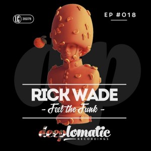 Rick Wade - Feel The Funk [Deeplomatic Recordings]
