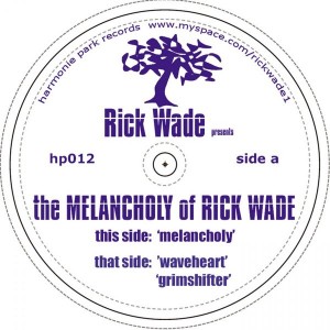 Rick Wade - The Melancholy Of Rick Wade [Harmonie Park Records]