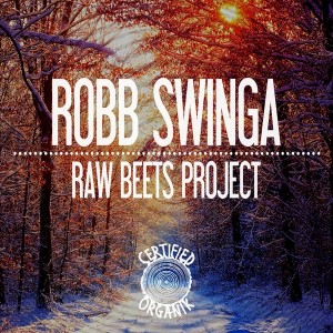 Robb Swinga - Raw Beets Project [Certified Organik]