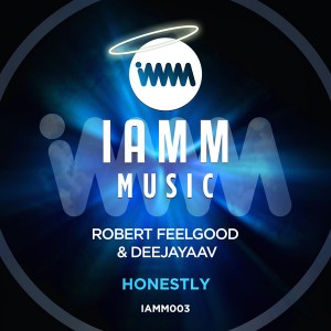 Robert Feelgood & Deejaay AAV - Honestly [IAMM MUSIC]