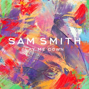 Sam Smith - Lay Me Down (Remixes) [Capitol Records]