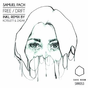 Samuel Fach - Free_Drift [Save Room Recordings]