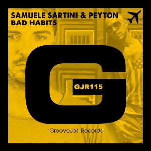 Samuele Sartin & Peyton - Bad Habits [GrooveJet Records]