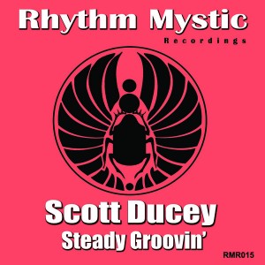 Scott Ducey - Steady Groovin' [Rhythm Mystic Recordings]