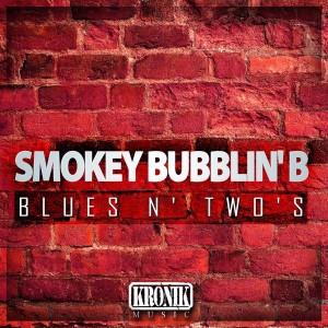 Smokey Bubblin B - Blues N' Two's [Kronik Music]