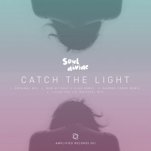 Soul Divide - Catch The Light EP [Amplified Records]