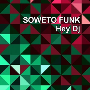 Soweto Funk - Hey DJ [Reshape Italy]