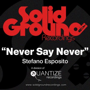 Stefano Esposito - Never Say Never [Solid Ground Recordings]
