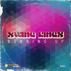 Swing Kings - Burning Up [Orange Groove Records]