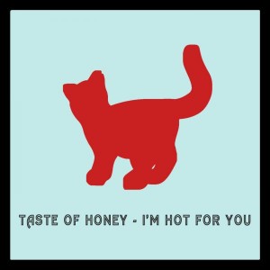 Taste of Honey - I'm Hot for You [Cut Rec]