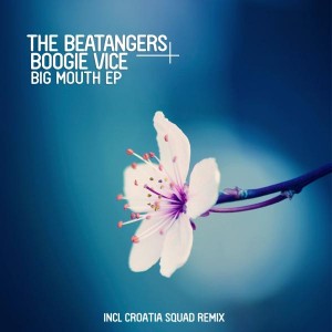 The Beatangers & Boogie Vice - Big Mouth EP [Enormous Tunes]