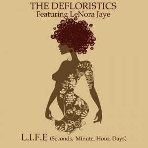The Defloristics feat Lenora Jaye - L I F E Seconds Minute Hour Days [Sedsoul]