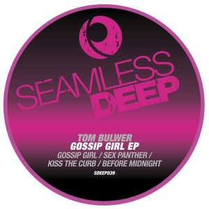 Tom Bulwer - Gossip Girl EP [Seamless Deep]