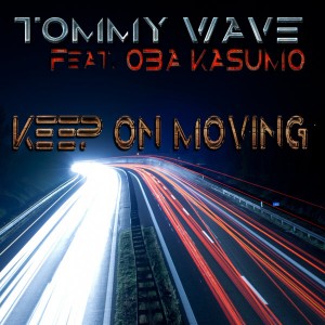 Tommy Wave & Oba Kasumo - Keep On Moving [Brauba Music]