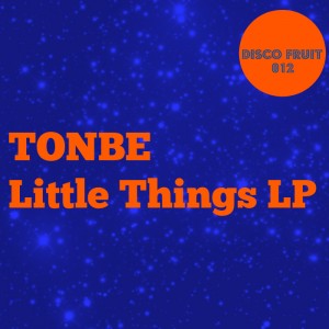 Tonbe - Little Things LP [Disco Fruit]