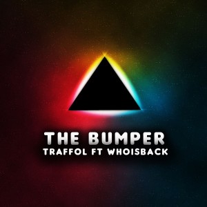 Traffol feat.Whoisback - The Bumper [HEAVY]