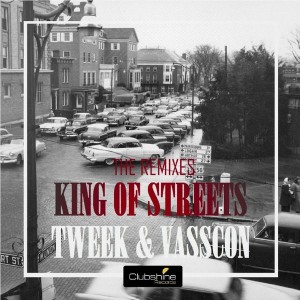 Tweek & Vasscon - Kings Of Streets Remixes [Clubshine Records]