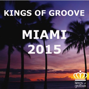 Various Artist - Kings Of Groove Miami 2015 [Kings Of Groove]