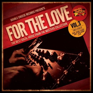 Various Artists - For The Love Vol.3 [Double Cheese Records]