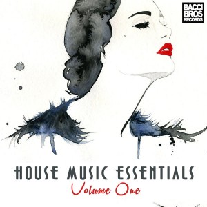 Various Artists - House Music Essentials - Vol. 1 [Bacci Bros Records]