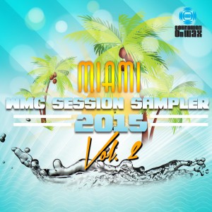 Various Artists - Miami WMC Session Sampler 2015 Part 2 [SOUNDMEN On WAX]
