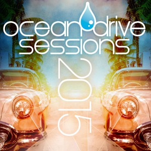 Various Artists - Ocean Drive Sessions 2015 [Open Bar Music]