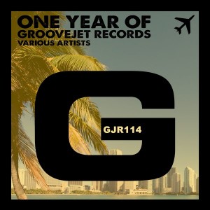 Various Artists - One Year Of GrooveJet Records [GrooveJet Records]
