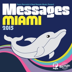Various Artists - Papa Records & Reel People Music Present MESSAGES Miami 2015 [Papa Records]