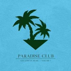 Various Artists - Paradise Club - Get Lost in Music, Vol. 7 [HiFi Stories]