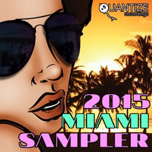 Various Artists - Quantize Miami Sampler 2015 [Quantize Recordings]