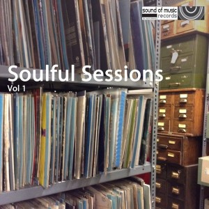 Various Artists - Soulfull Sessions, Vol. 1 [Sound of Music Records]