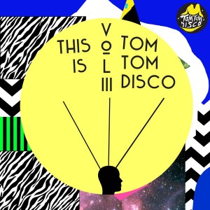 Various Artists - This Is Tom Tom Disco, Vol. 3 [Tom Tom Disco]