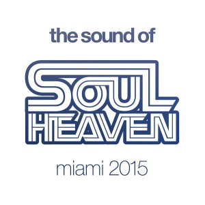 Various - The Sound Of Soul Heaven Miami 2015 [Soul Heaven Records]