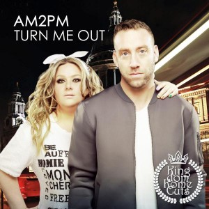 AM2PM - Turn Me Out [Kingdom Kome Cuts]