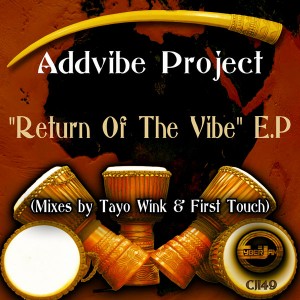 Addvibe - Return Of The Vibe E.P (Mixes By Tayo Wink & First Touch) [Cyberjamz]