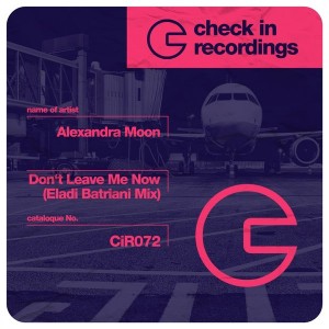 Alexandra Moon - Don't Leave Me Now [Check In Recordings]