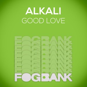 Alkali - Good Love [Fogbank]