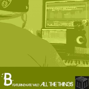B feat. Kate Wild - All The Things [Mabak Music]