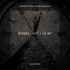 Beckwith feat. Mark Borgazzi - Words I Got__Lil Bit [Love & Other]