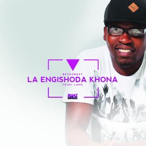 Betasweet Feat. Thukie Lavo - La Engshoda Khona [Phatgruv Entertainment]