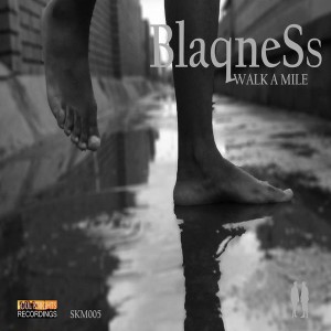 Blaqness - Walk A Mile [Soul Knights Recordings]