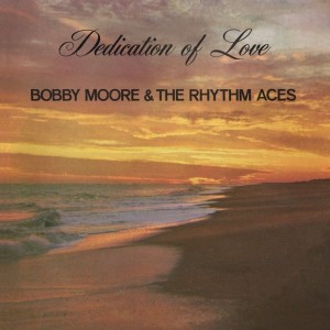 Bobby Moore & The Rhythm Aces - Dedication of Love [Jazzman]