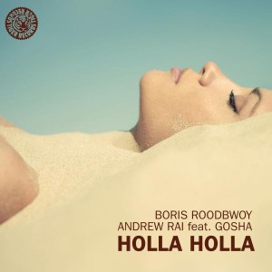 Boris Roodbwoy & Andrew Rai feat. Gosha - Holla Holla [Tiger Records]