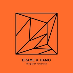 Brame & Hamo - The Parish Rumors EP [Heist Recordings]