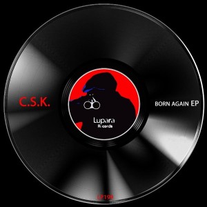 C.S.K. - Born Again [Lupara Records]