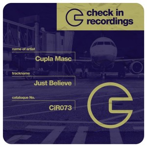 Cupla Masc - Just Believe [Check In Recordings]